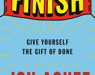 Book: Finish: Give Yourself the Gift of Done by Jon Acuff